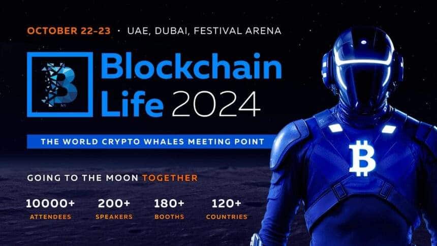 Blockchain Life 2024 to Take Place in Dubai as the Peak of Bull Run is Coming