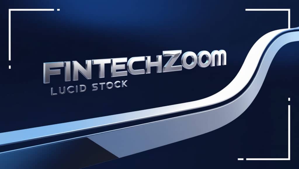 What is FintechZoom Lucid Stock? A Comprehensive Overview 3 Risks and Opportunities FintechZoom Lucid Stock