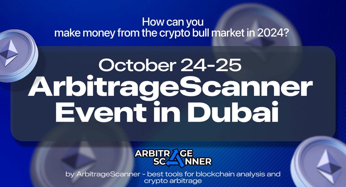 Find out at the ArbitrageScanner Event in Dubai