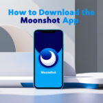 How to Download the Moonshot App: Step-by-Step Guide