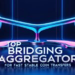 10 Top Bridging Aggregator For Fast Stable Coin Transfers