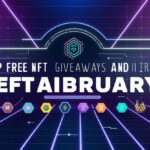 10 Top Free NFT Giveaways and Airdrops for February 2025