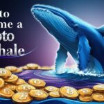 How to Become a Crypto Whale: A Step-by-Step Guide