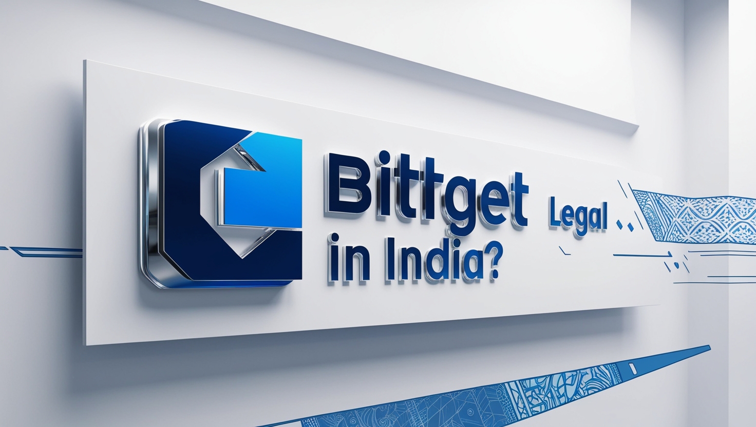 Is Bitget Legal In India? Regulations & Compliance Explained