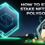 How to Stake NFTs on Polygon: A Step-by-Step Guide