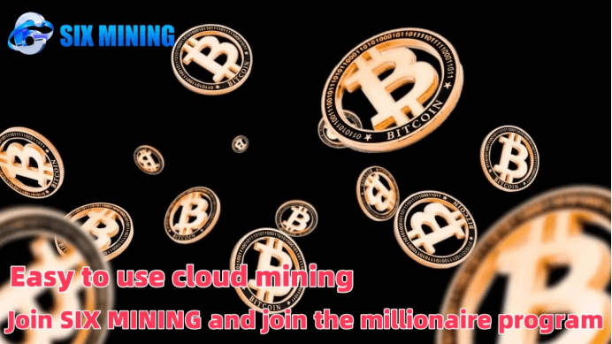 Join SIX MINING, you will become a millionaire