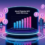 10 Most Popular Nft Loan Services