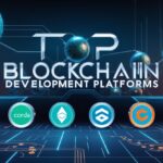 10 Top Blockchain Development Platforms