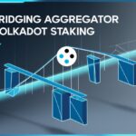 10 Top Bridging Aggregator For Polkadot Staking