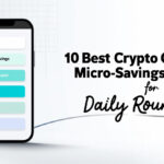 10 Best Crypto Micro-savings Apps For Daily Rounding