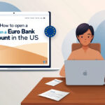 How to Open a Euro Bank Account in the US: Step-by-Step Guide