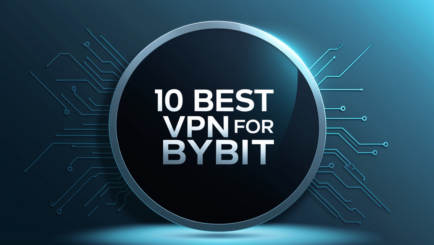 10 Best VPN For Bybit
