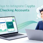Best Ways to Integrate Crypto with Checking Accounts