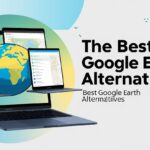 10 Best Google Earth Alternatives for Exploring the World