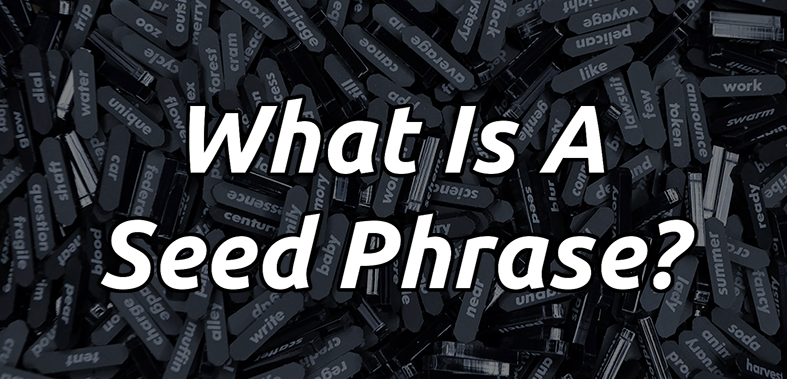 What is Seed Phrase ?