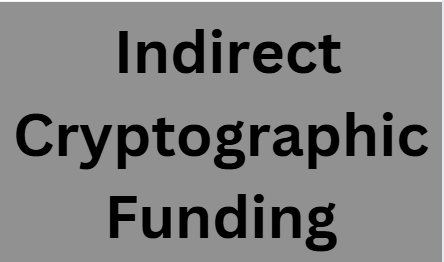 Indirect Cryptographic Funding