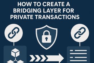 How To Create A Bridging Layer For Private Transactions