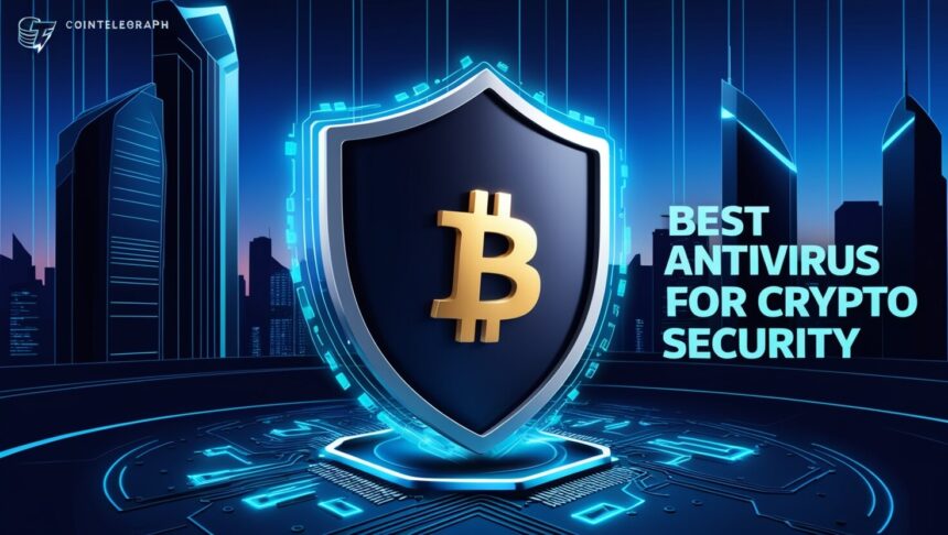 10 Best Antivirus for Crypto Security in 2025 | Protect Your Assets