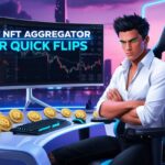 10 Best NFT Aggregator For Quick Flips