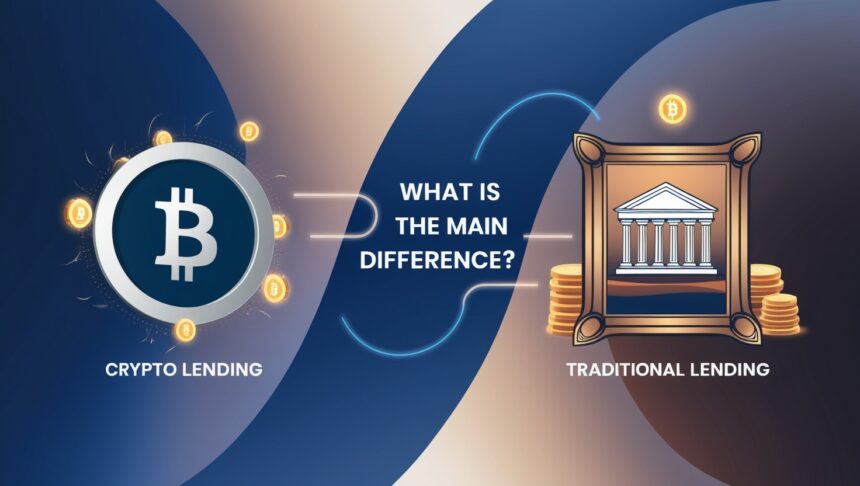What is Main Difference Between Crypto Lending vs Traditional lending