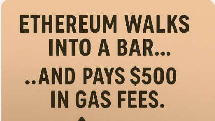 Ethereum walks into a bar... and pays $500 in gas fees.