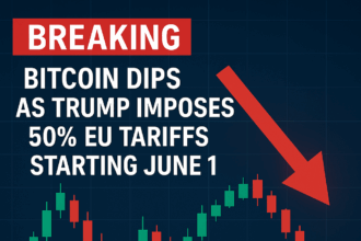 Breaking: Bitcoin Dips as Trump Imposes 50% EU Tariffs Starting June 1