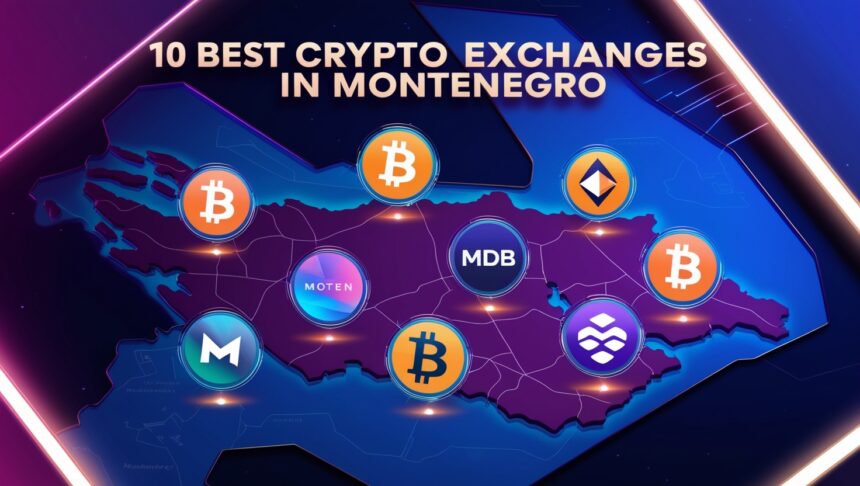 10 Best Crypto Exchanges in Montenegro