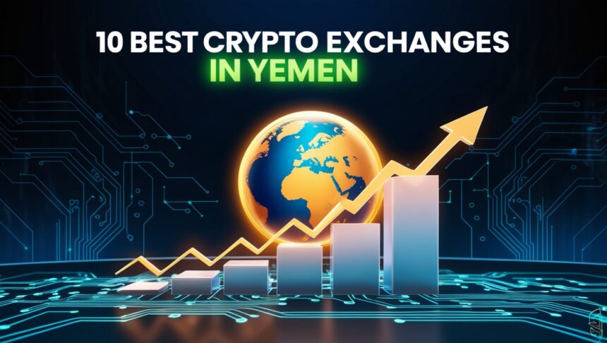 10 Best Crypto Exchanges in Yemen