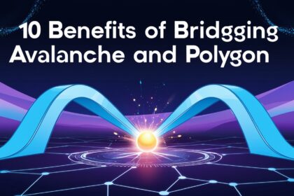 10 Benefits Of Bridging Avalanche And Polygon