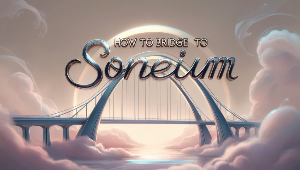 How to Bridge to Soneium: Step-by-Step Guide for Easy Transfers 7 Risk & Considerations