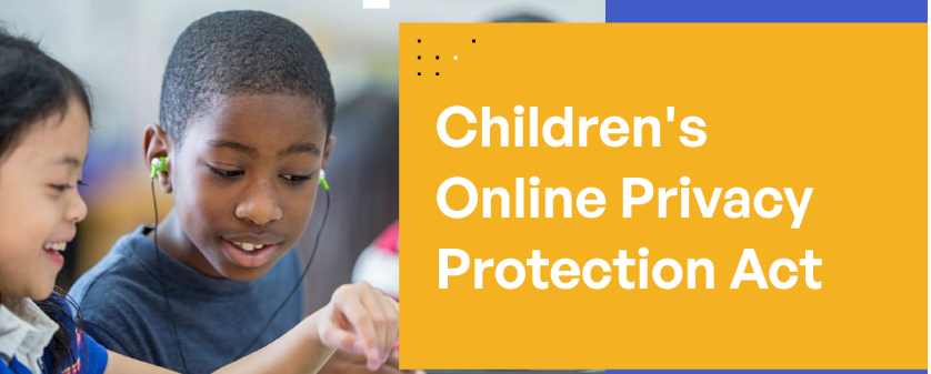 10 Big Tech Regulations You Should Know in 2025 6 COPPA (Children's Online Privacy Protection Act)