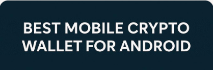 10 Best Mobile Crypto Wallet For Android