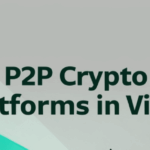 Top 7 Best P2P Crypto Trading Platforms In Vietnam for 2025