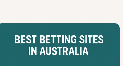 10 Best Betting Sites in Australia: Read Our Full Review