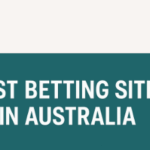10 Best Betting Sites in Australia: Read Our Full Review