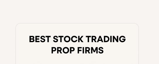 10 Best Stock Trading Prop Firms for 2025