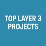 9 Top Layer 3 Projects in 2025 You Should Know