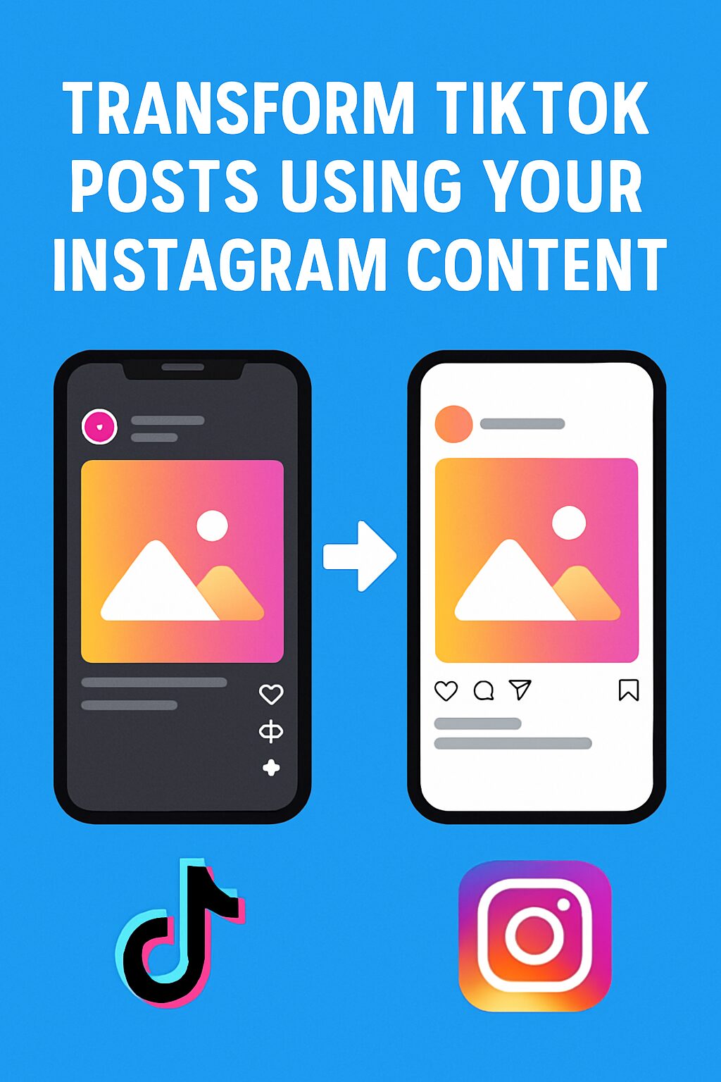 Transform TikTok Posts Using Your Instagram Content