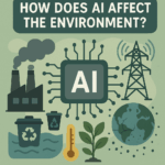 How Does AI Affect the Environment? Impact & Sustainability Explained