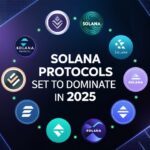 9 Solana Protocols Set to Dominate in 2025