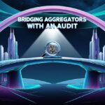 Top 10 Bridging Aggregators with An Audit | Secure Cross-Chain Bridges 2025