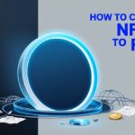 How to Convert NFTs to Fiat Currency Easily