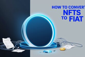 How to Convert NFTs to Fiat Currency Easily
