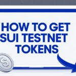 How to Get SUI Testnet Tokens – Easy Step-by-Step Guide
