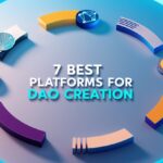 7 Best Platforms For Dao Creation