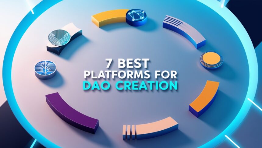 7 Best Platforms For Dao Creation