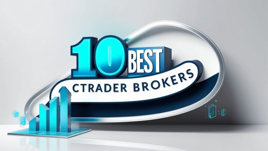 10 Best cTrader Brokers for 2025 – Top Trusted Trading Platforms