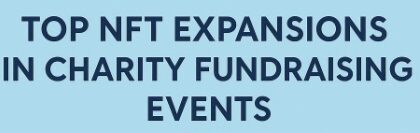 8 Top NFT Expansions in Charity Fundraising Events