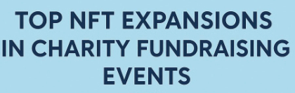 8 Top NFT Expansions in Charity Fundraising Events