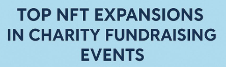 8 Top NFT Expansions in Charity Fundraising Events